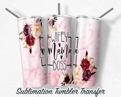 Wifey Mama Boss  Sublimation Transfer Print For 20 oz Tumbler - 30 oz Tumbler - Ready to press Heat Transfers SHIPS NEXT DAY