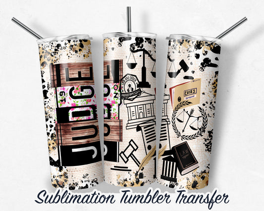 Judge  Sublimation Transfer Print For 20 oz - 30 oz Skinny Tumbler - Ready To press - Heat Transfer