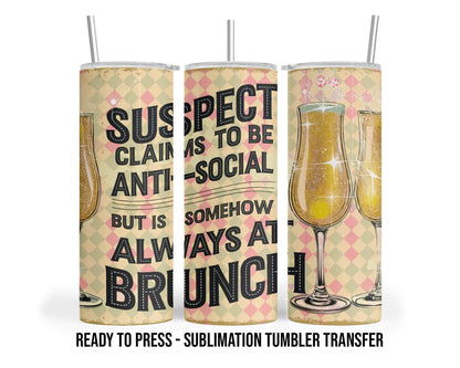 Suspect Claims Funny Mom Sublimation Transfer Print For 20 oz Tumbler - 30 oz Skinny Tumbler - Ready to Press Heat Transfers SHIPS NEXT DAY