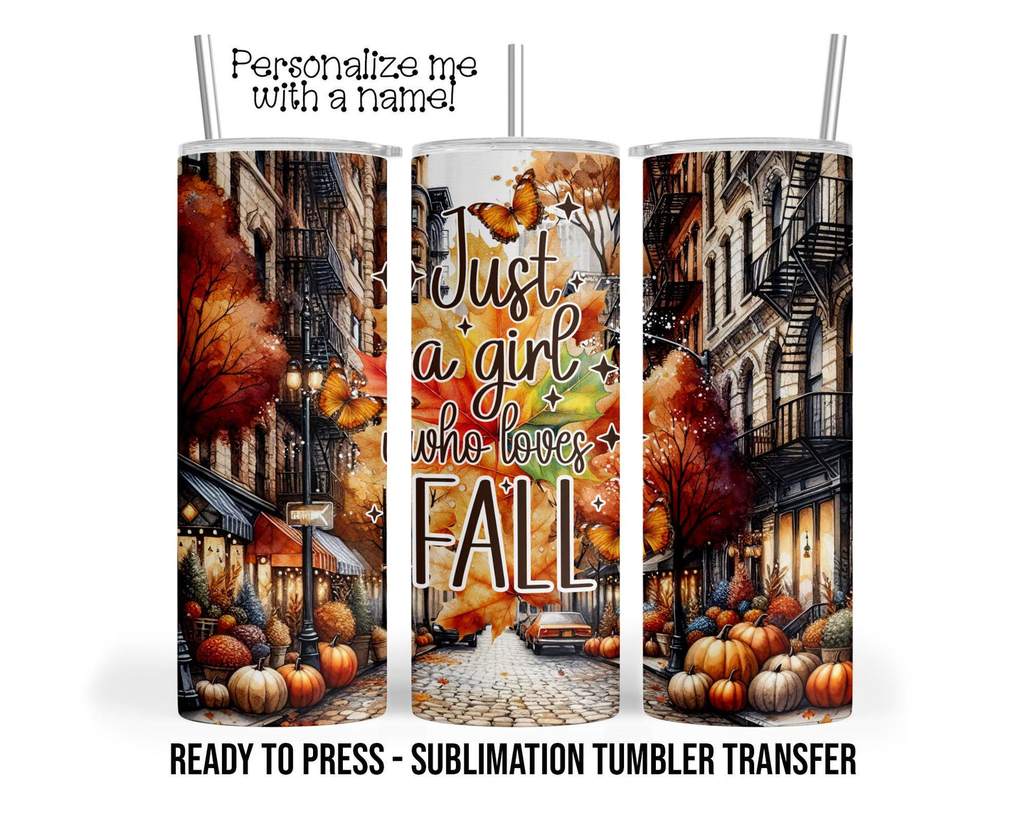 Girl Love Fall, Autumn, Pumpkins, Cozy Season Sublimation Tumbler Transfer Print 20oz Tumbler, Ready To press Heat Transfer SHIPS NEXT DAY