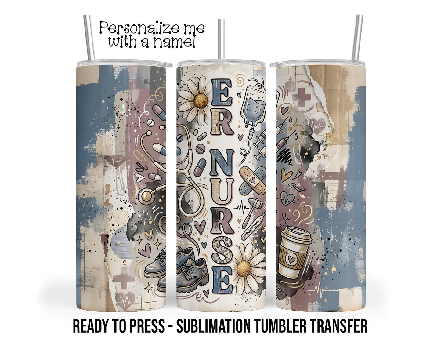 ER Nurse Sublimation Tumbler Transfer Print For 20 oz - 30 oz  Tumbler - Ready To press Heat Transfer