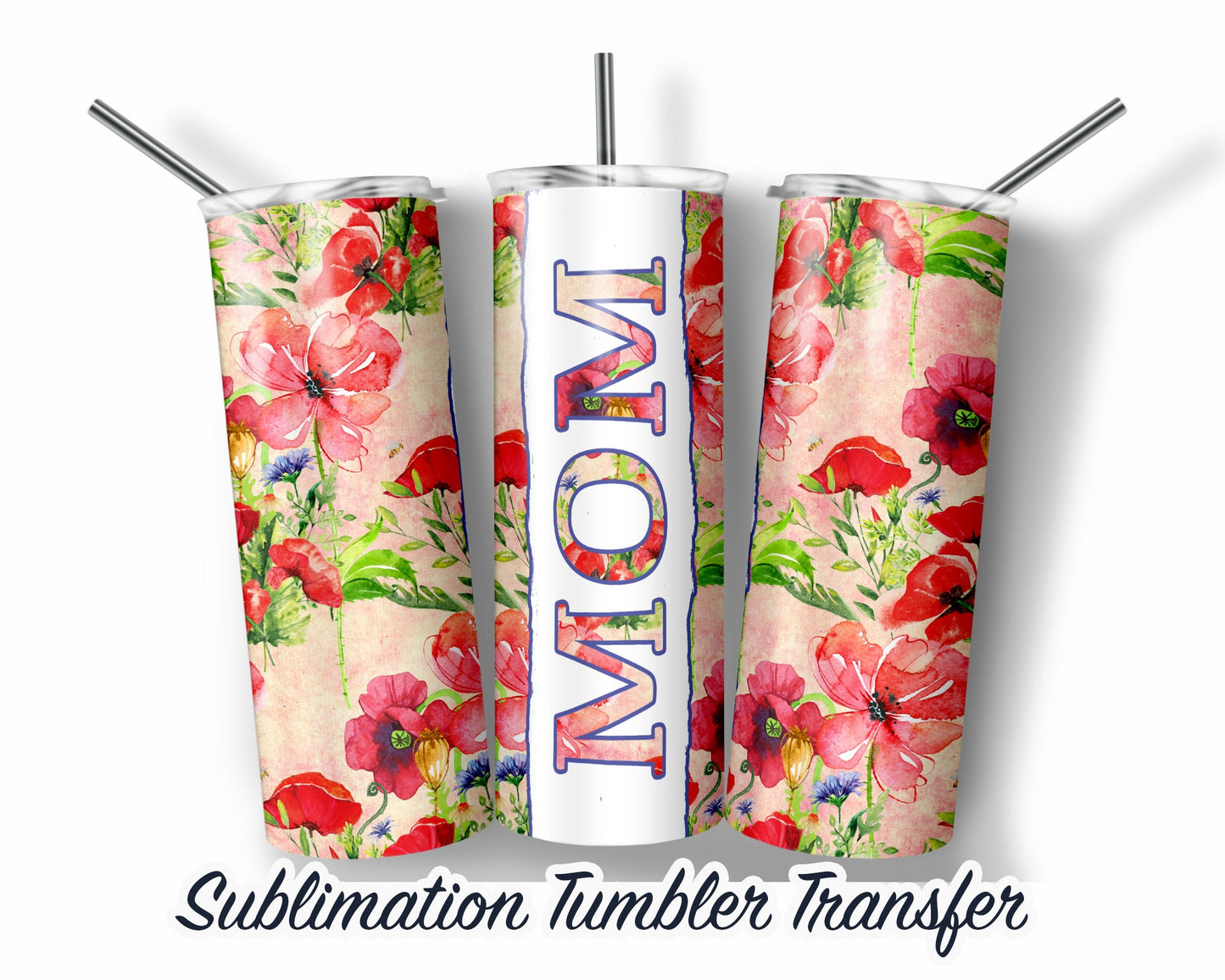 Floral Mom  Sublimation Transfer Print 20 oz Skinny Tumbler - 30oz Skinny Tumbler - Ready To press - Heat Transfers SHIPS NEXT DAY