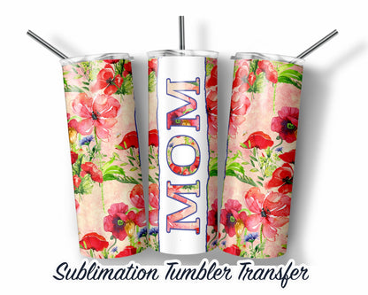 Floral Mom  Sublimation Transfer Print 20 oz Skinny Tumbler - 30oz Skinny Tumbler - Ready To press - Heat Transfers SHIPS NEXT DAY