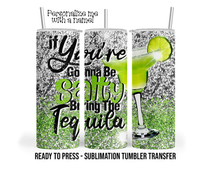 Tequila Sublimation Tumbler Transfer Print For 20 oz Tumblers - 30 oz Tumblers - Ready To press - Heat Transfers SHIPS NEXT DAY