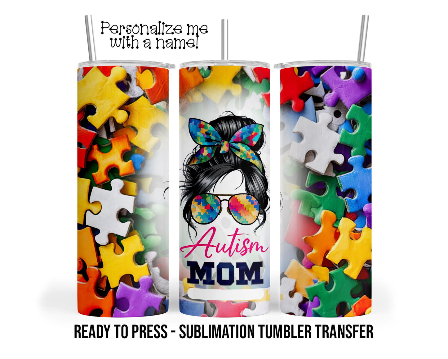 Sublimation Tumbler Transfer Print 20oz Tumbler, Ready To press Heat Transfer SHIPS NEXT DAY Autism Mom, Accept, Understand,