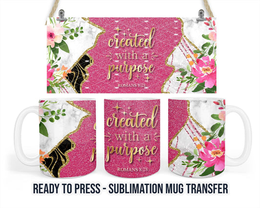 Created with A Purpose Romans 8:28 Sublimation Transfer Print For 11 oz - 15 oz Mugs - Ready To press - Heat Transfer SHIPS NEXT DAY