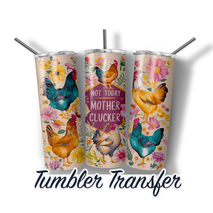 Chicken Humor Ready to Press Sublimation Transfer Print 20 oz - 30 oz Tumblers   SHIPS NEXT DAY