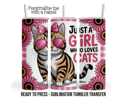 Just a Girl who love Cats, Orange Kitty Girl Sublimation Tumbler Transfer Print 20oz Tumbler, Ready To press Heat Transfer SHIPS NEXT DAY