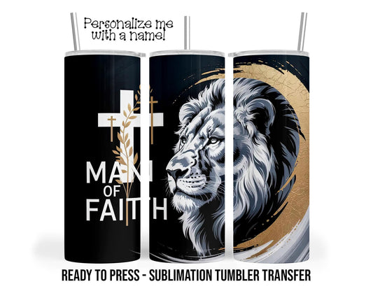 Man Of Faith Personalized Sublimation Tumbler Transfer Print 20 oz Tumbler - 30 oz Tumbler Ready To press Heat Transfers