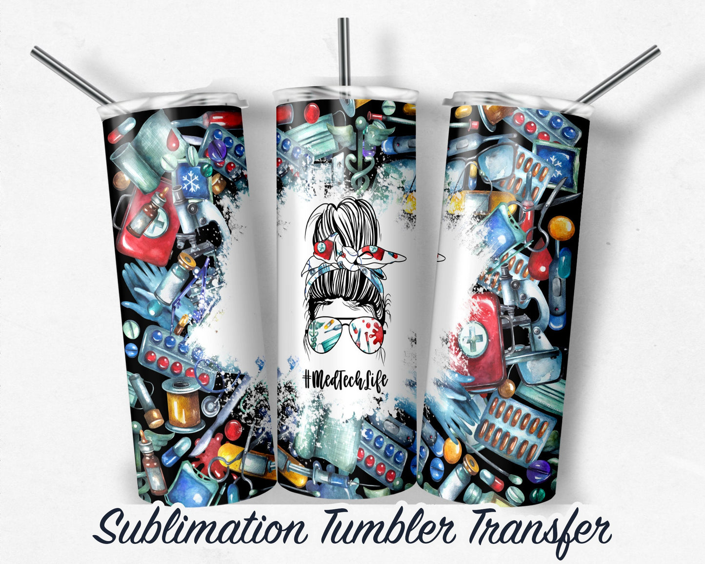 Med Tech Life -  Sublimation Transfer Print For 20 oz - 30 oz Skinny Tumbler - Ready To Press