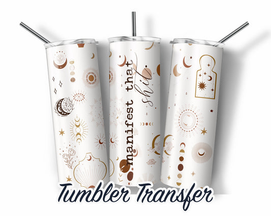Manifest, Astrological  Sublimation Transfer Print 20 oz Skinny Tumbler - 30oz Skinny Tumbler Ready To press Heat Transfers SHIPS NEXT DAY