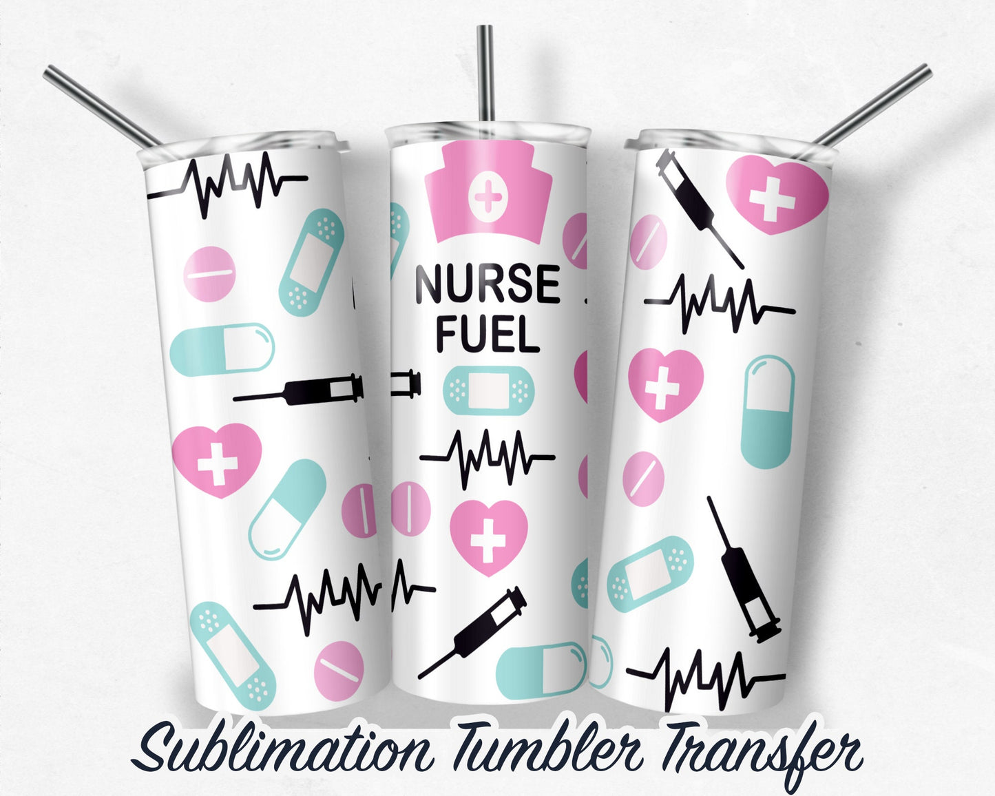 Nurse  Sublimation Transfer Print For 20oz Tumblers- 30 oz Tumbler - Ready To press - Heat Transfers