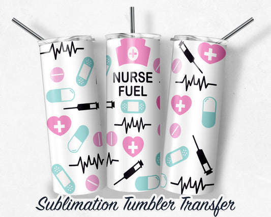 Nurse  Sublimation Transfer Print For 20oz Tumblers- 30 oz Tumbler - Ready To press - Heat Transfers