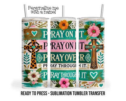 PRAY Sublimation Tumbler Transfer Print For 20 oz - 30 oz  Tumbler - Ready To Press