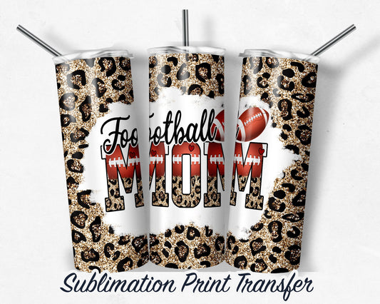 Football Mom Sublimation Transfer Print For 20 oz Tumbler - 30 oz Skinny Tumbler - Ready To press - Heat Transfers SHIPS NEXT DAY