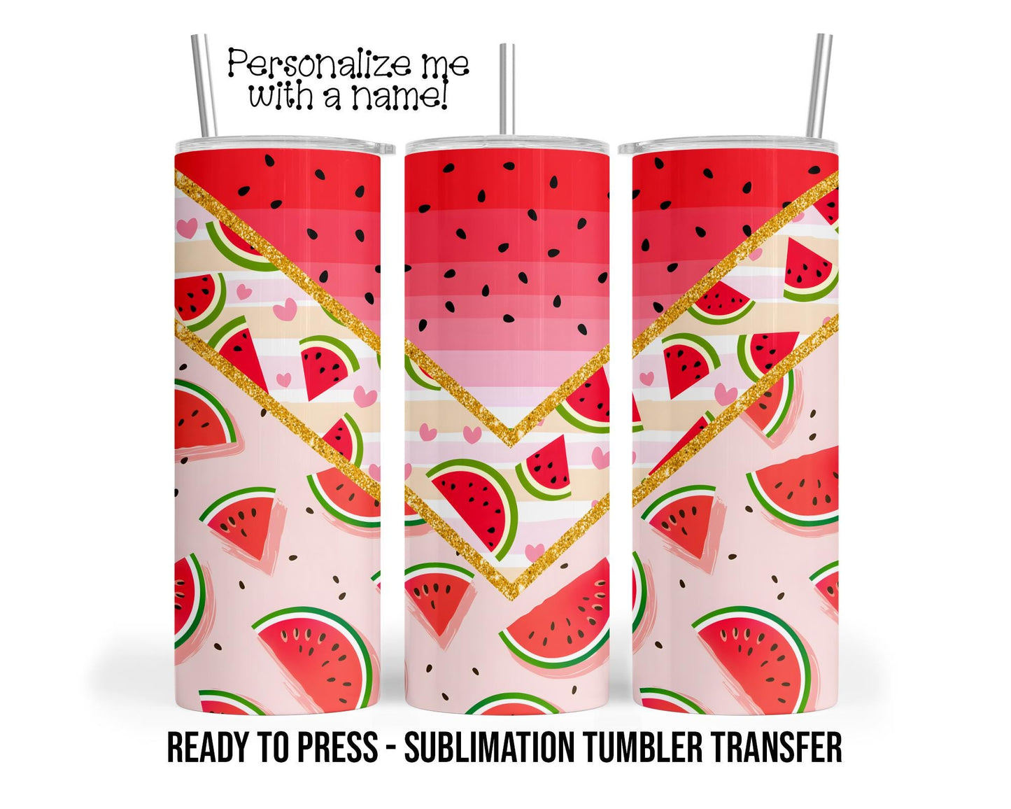 Watermelon, Summer Sublimation Tumbler Transfer Print For 20 oz Tumbler - 30 oz Tumbler Ready To press Heat Transfers SHIPS NEXT DAY