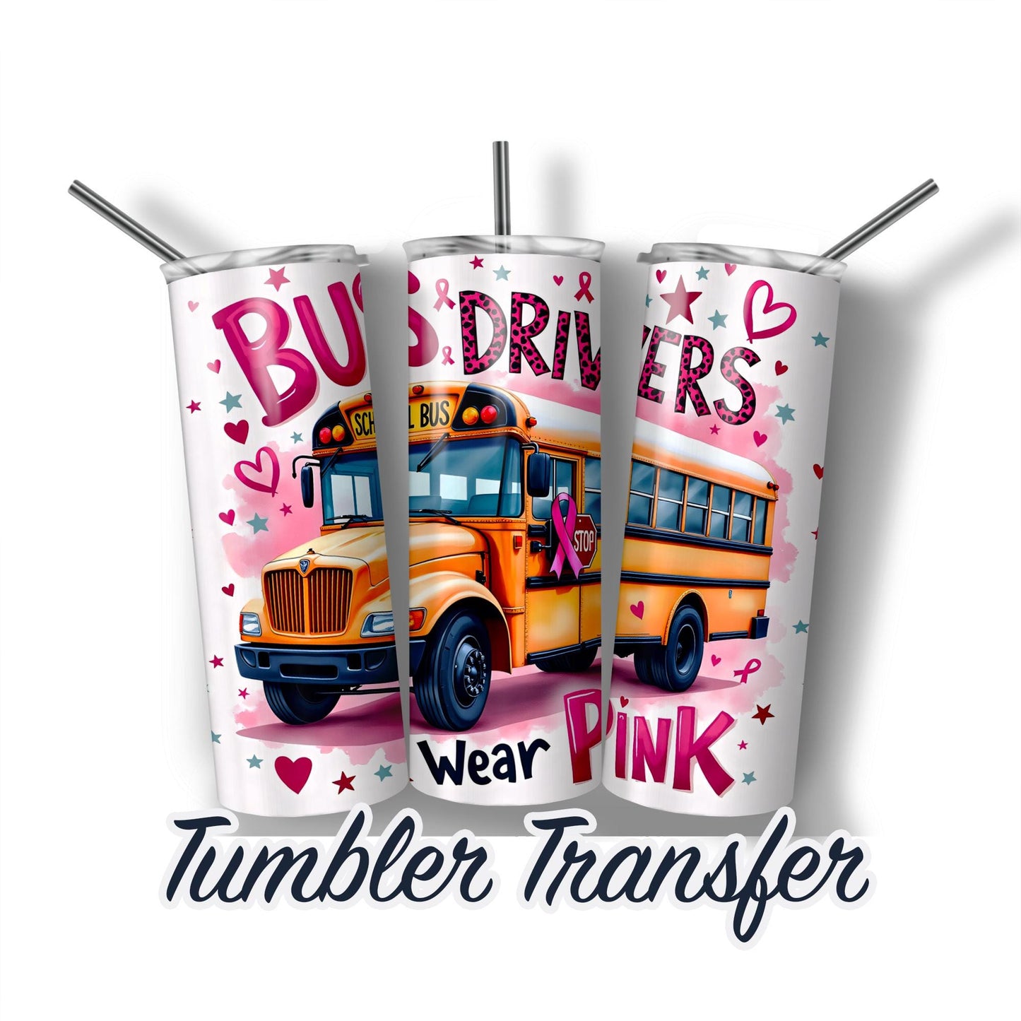 Bus Driver's Wear Pink Sublimation Transfer Print 20 oz Skinny Tumbler - 30oz Skinny Tumbler - Ready To press