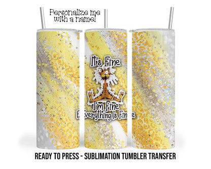 I'm Fine,Every thing is fine! Cat Sublimation Tumbler Transfer Print 20oz Tumbler, 30oz Tumbler, Ready To press Heat Transfer SHIPS NEXT DAY