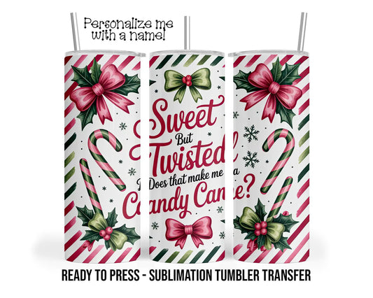 Sweet, Candy Cane, Twisted Funny Christmas Sublimation Tumbler Transfer Print 20oz Tumbler, Ready To press Heat Transfer SHIPS NEXT DAY