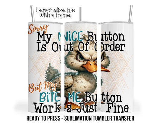 Snarky Duck Sublimation Tumbler Transfer Print For 20 oz Tumbler or 30 oz Tumbler Ready to press Heat Transfers SHIPS NEXT DAY