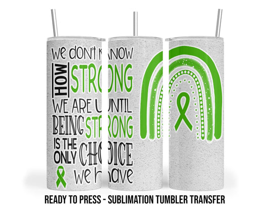 Green Ribbon Sublimation Transfer Print For 20 oz Tumblers - 30 oz Tumblers - Ready To press - Heat Transfers SHIPS NEXT DAY