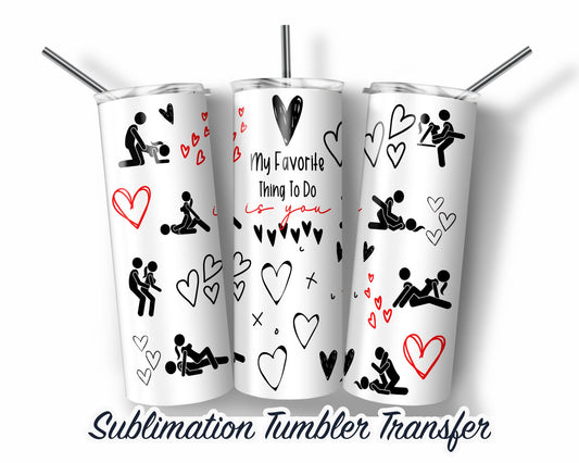 Adult Funny Humor  Sublimation Transfer Print For 20 oz Tumbler - 30 oz Skinny Tumbler - Ready to press - Heat Transfers SHIPS NEXT DAY