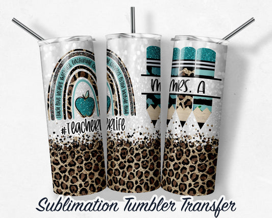 Teacher Life - Green -  Sublimation Transfer Print For 20 oz Tumblers - 30oz Tumbler - Ready To press -Heat Transfers