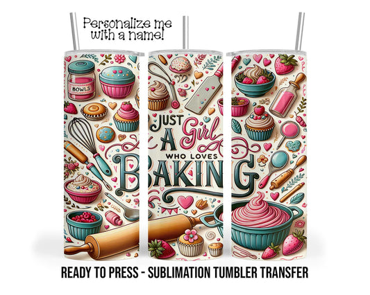 Sublimation Tumbler Transfer Print 20oz Tumbler, Ready To press Heat Transfer, Girl Who Loves Baking, Tumbler Wraps with Names