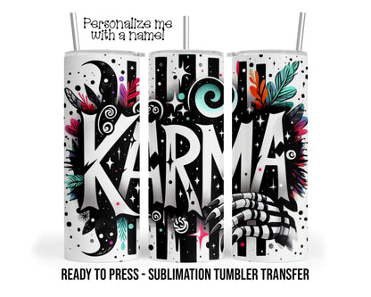 Karma, Luck, Universe Sublimation Tumbler Transfer Print For 20 oz Tumbler - 30 oz Tumbler Ready To press Heat Transfers SHIPS NEXT DAY