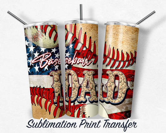 Baseball Dad  Sublimation Transfer Print For 20 oz Tumblers - 30 oz Tumblers - Ready To press - Heat Transfers SHIPS NEXT DAY