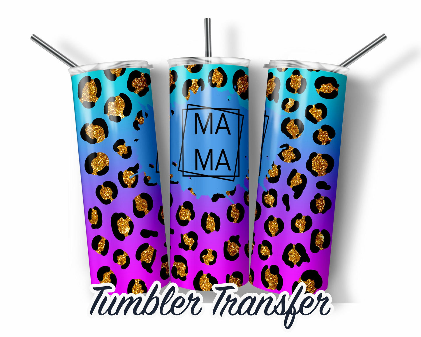 Mama  Sublimation Transfer Print For 20 oz Tumblers - 30 oz Tumblers - Ready To press - Heat Transfers SHIPS NEXT DAY