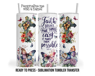 Luke, Faith, Butterfly Floral Church Bible Sublimation Tumbler Transfer Print 20oz Tumbler, Ready To press Heat Transfer SHIPS NEXT DAY