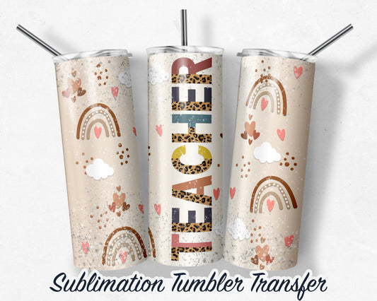 Boho Rainbow Teacher  Sublimation Transfer Print For 20 oz Tumblers - 30 oz Tumblers - Ready To press - Heat Transfers SHIPS NEXT DAY