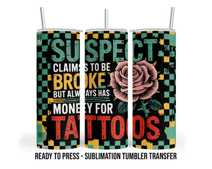 Suspect Claims Funny Mom Sublimation Transfer Print For 20 oz Tumbler - 30 oz Skinny Tumbler - Ready to Press Heat Transfers SHIPS NEXT DAY