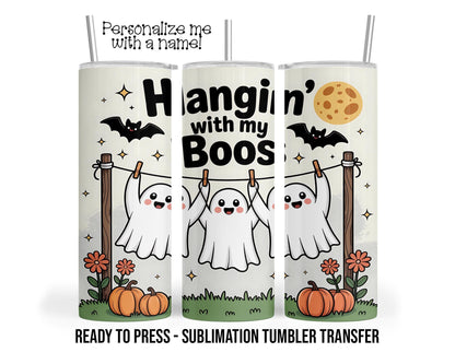 Hanging With My Boos, Ghost Friends Fall Sublimation Tumbler Transfer Print 20oz Tumbler, Ready To press Heat Transfer SHIPS NEXT DAY