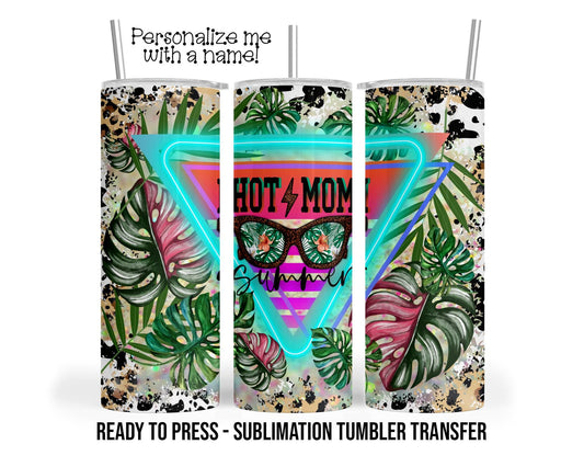 Hot Mom Summer Sublimation Tumbler Transfer Print For 20 oz Tumbler or 30 oz  Tumbler - Ready to Press - Heat Transfers SHIPS NEXT DAY