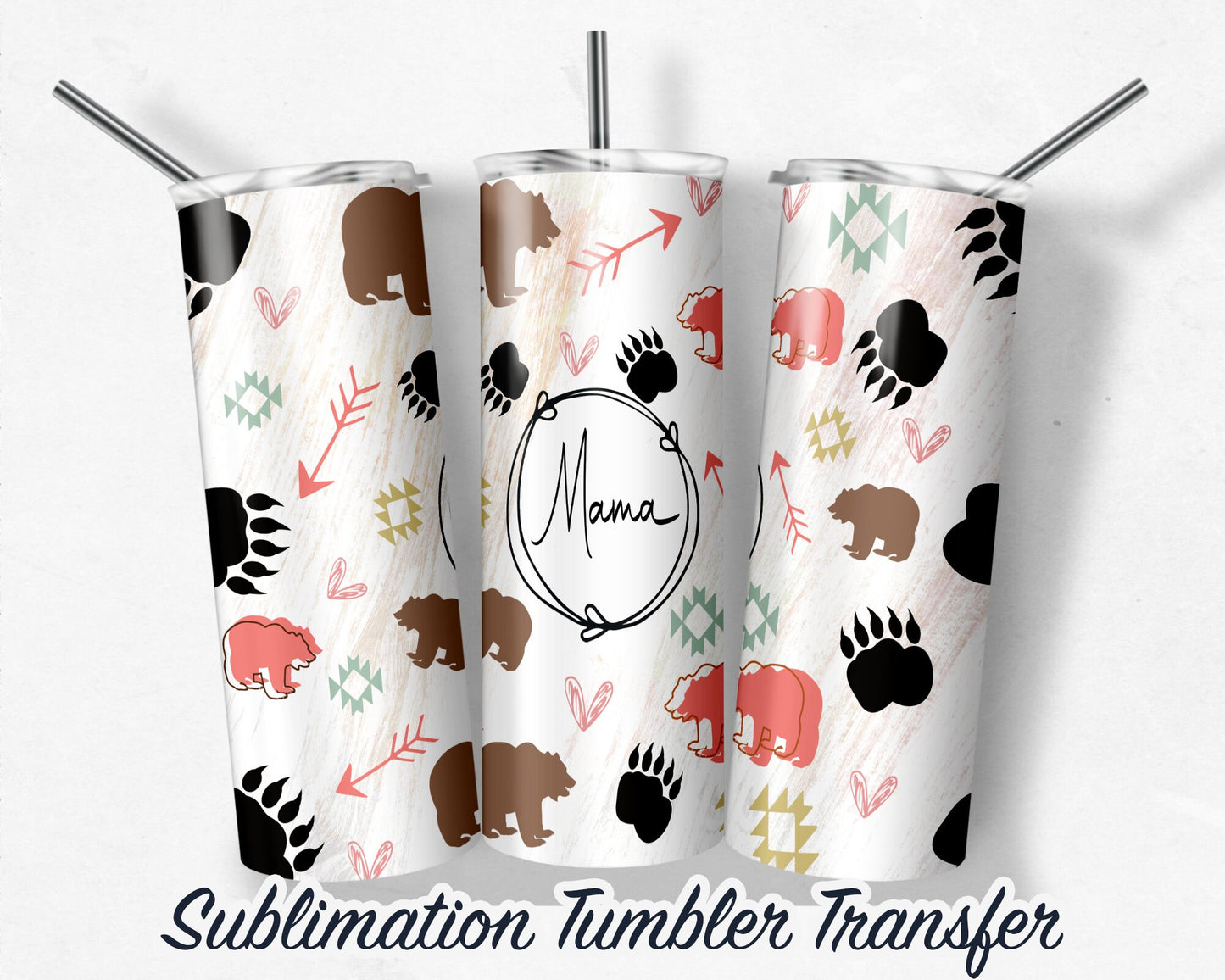 Mama Bear  Sublimation Transfer Print For 20 oz Tumblers - 30 oz Tumblers - Ready To press - Heat Transfers