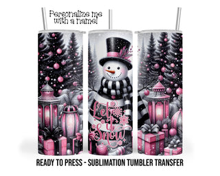 Pink and Black Snowman, Let it Snow Sublimation Tumbler Transfer Print 20oz Tumbler, Ready To press Heat Transfer SHIPS NEXT DAY