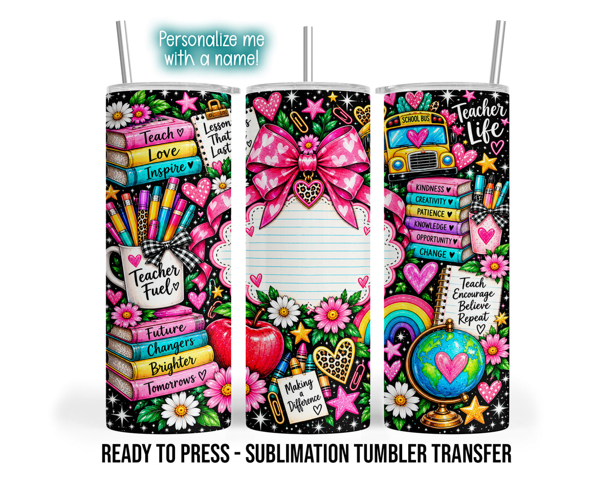 Three tumbler views show a pink bow above a lined name panel, colorful school books, teacher sayings, a school bus, flowers, hearts and a globe on black.