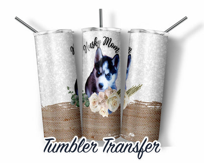 Husky  Sublimation Transfer Print For 20 oz Tumblers - 30 oz Tumblers - Ready To press - Heat Transfers SHIPS NEXT DAY