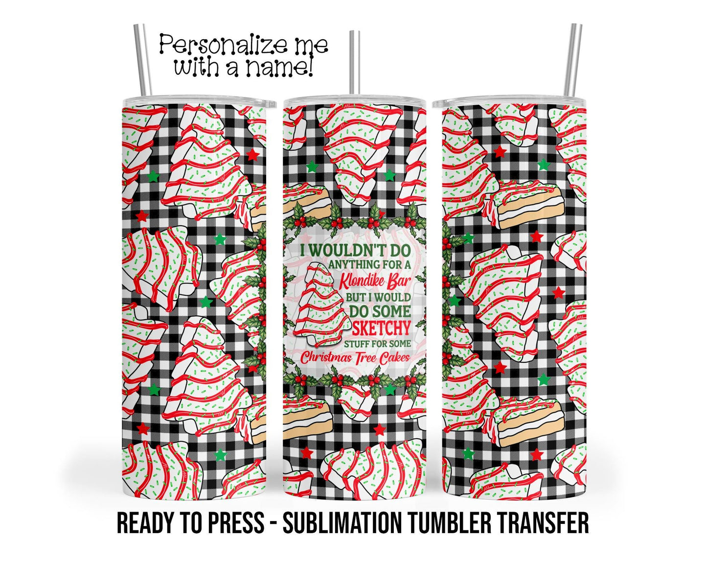 Sketchy Christmas Tree Cakes Sublimation Tumbler Transfer Print 20oz Tumbler, Ready To press Heat Transfer SHIPS NEXT DAY