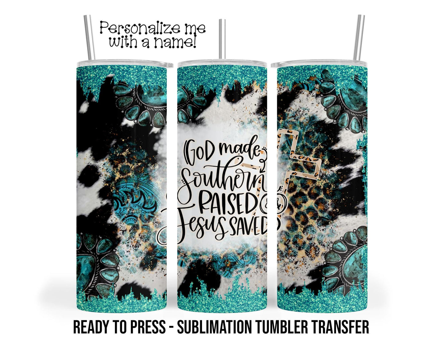 God Made Southern Raised Sublimation Tumbler Transfer Print For 20 oz Tumbler - 30 oz Tumbler - Ready To press Heat Transfers SHIPS NEXT DAY