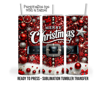 Christmas Santas Belt, Holiday Flowers Sublimation Tumbler Transfer Print 20oz Tumbler, Ready To press Heat Transfer SHIPS NEXT DAY