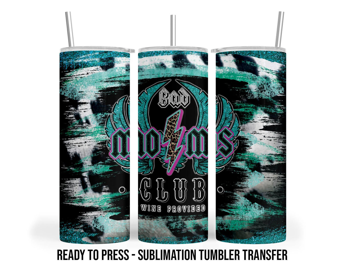 Bad Mom Sublimation Transfer Print For 20 oz - 30 oz Skinny Tumbler - Ready To press - Heat Transfers SHIPS NEXT DAY