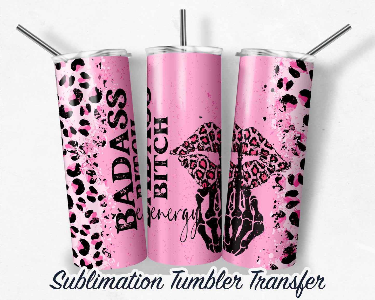Badass B*tch Energy Sublimation Transfer Print For 20 oz - 30 oz Skinny Tumbler - Ready To press - Heat Transfer SHIPS NEXT DAY