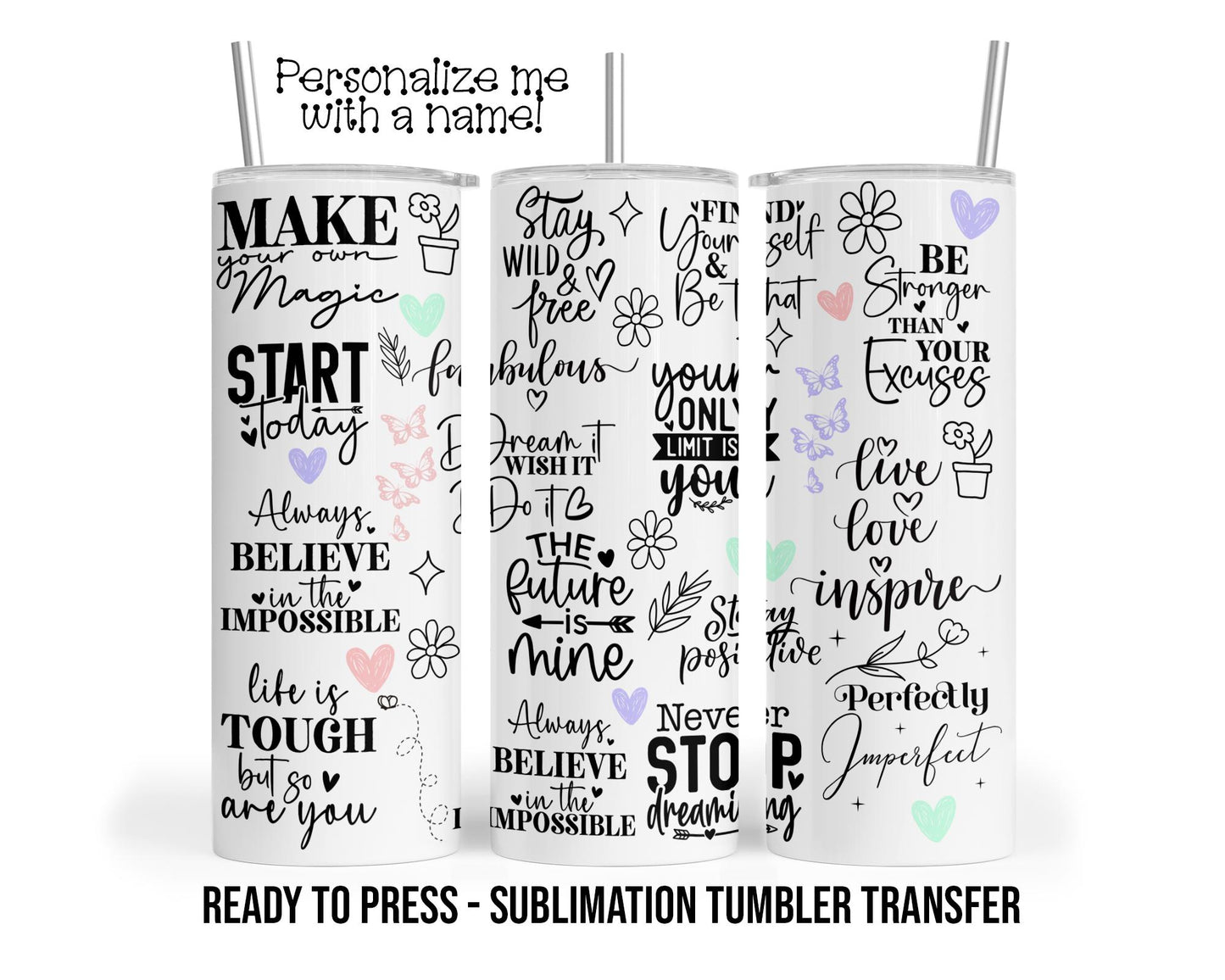 Positive Affirmations, Daily Inspiration Sublimation Tumbler Transfer Print 20oz Tumbler, Ready To press Heat Transfer SHIPS NEXT DAY