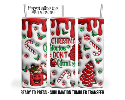 Christmas Calories Don't Count Sublimation Tumbler Transfer Print 20oz Tumbler, Ready To press Heat Transfer SHIPS NEXT DAY
