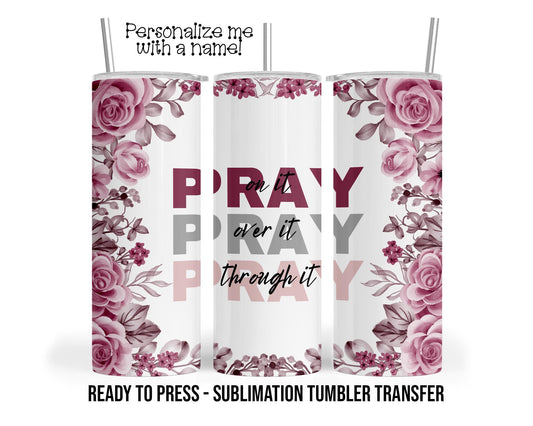 Pink Floral Pray Sublimation Tumbler Transfer Print For 20 oz Tumbler - 30 oz  Tumbler - Ready To Press Heat Transfers SHIPS NEXT DAY