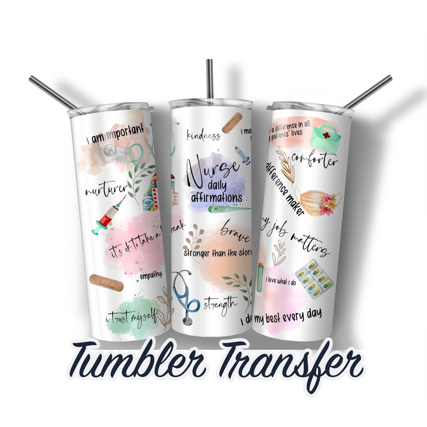 Nurse Daily Affirmations  Sublimation Transfer Print For 20 oz Tumblers - 30 oz Tumblers - Ready to press - Heat Transfers SHIPS NEXT DAY