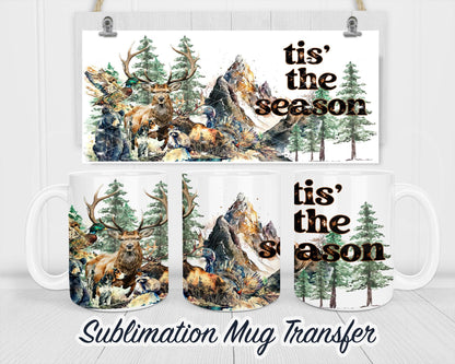 Mountain Season Sublimation Transfer Print For 11 oz - 15 oz Mugs - Ready To press - Heat Transfer SHIPS NEXT DAY